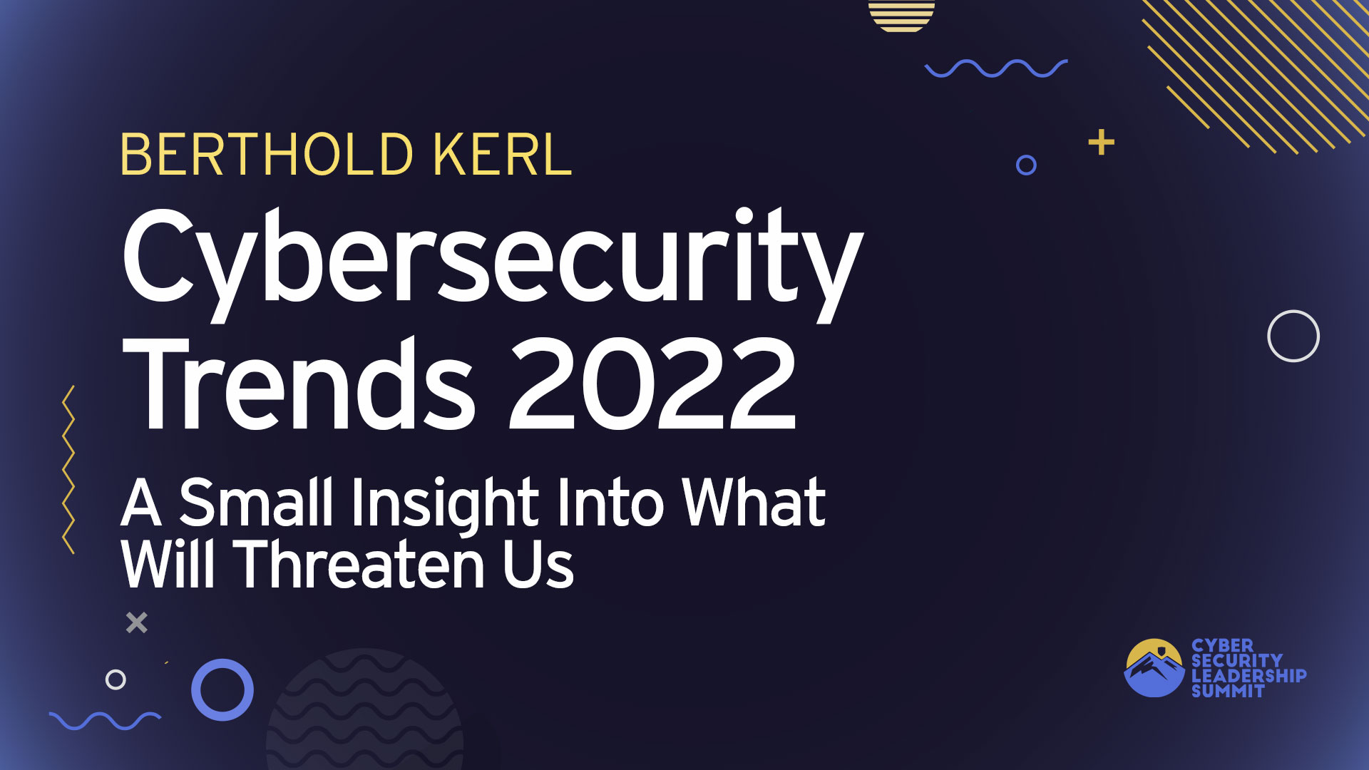 Cybersecurity Trends 2022 - A Small Insight Into What Will Threaten Us