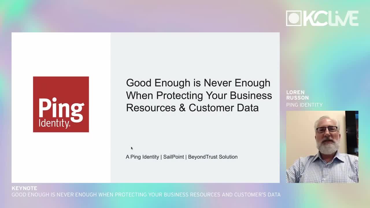 Loren Russon Good Enough Is Never Enough When Protecting Your Business Resources Customer S Data Kuppingercole